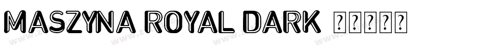Maszyna Royal Dark字体转换